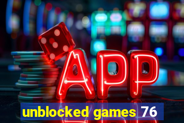 unblocked games 76